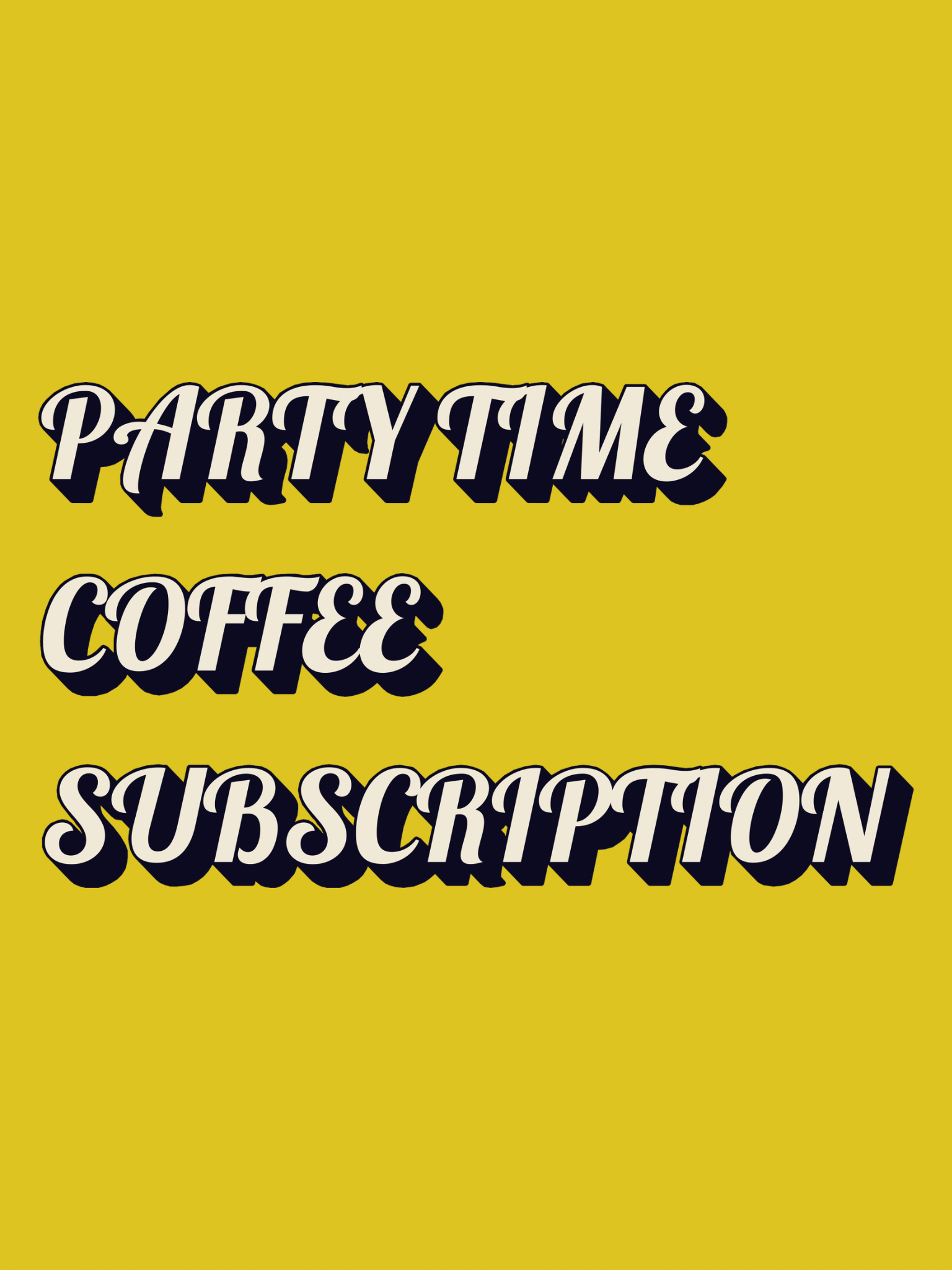 PARTY TIME 🎉 SUBSCRIPTION